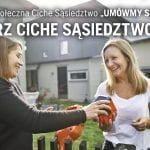 Hałas zabija po cichu!  Minimalizuj hałas w Twoim najbliższym otoczeniu  – kampania społeczna „Ciche Sąsiedztwo”